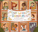 Image for "Our World of Dumplings"