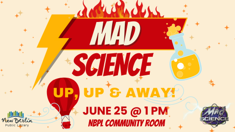 Mad Science: Up, Up, & Away! June 25 @ 1:00 PM, NBPL Community Room