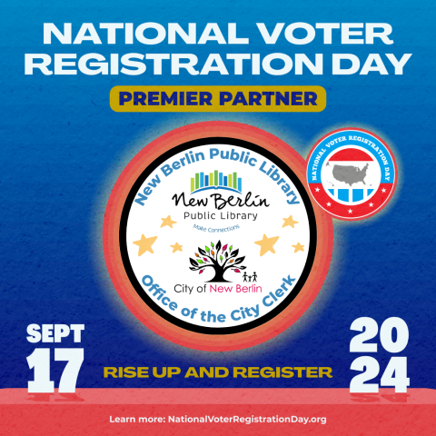 image that reads "National Voter Registration Day Premier Partner - New Berlin Public Library & Office of the City Clerk. Sept 17, 2024"