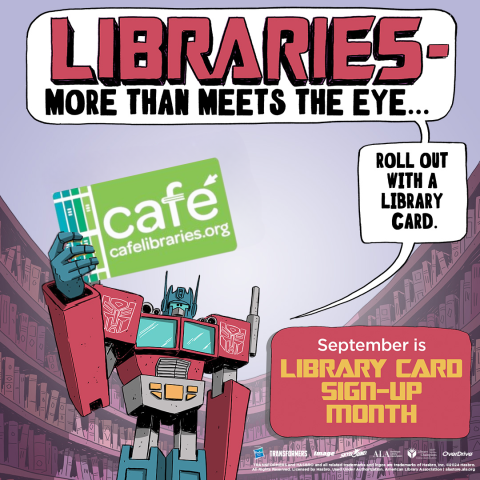 Libraries: More than meets the eye. Roll out with a Library Card. September is Library Card Sign-Up card