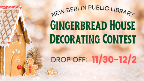 New Berlin Public Library Gingerbread House Decorating Contest, Drop off 11/30-12/2