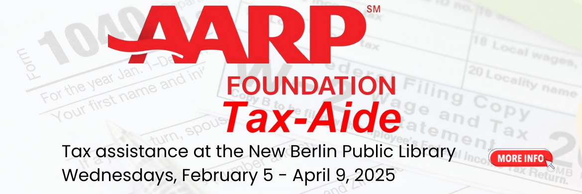 AARP Foundation Tax-Aide, Tax assistance at the New Berlin Public Library, Wednesdays, February 5 - April 9, 2025